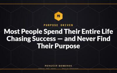 Most People Spend Their Entire Life Chasing Success… And Never Find Their Purpose